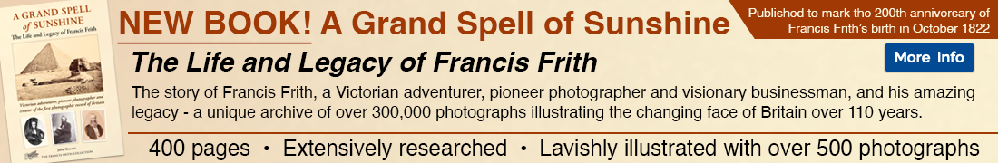 A Grand Spell of Sunshine - The Life and Legacy of Francis Frith